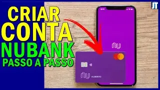 Como CRIAR CONTA no NUBANK [VERSÃO ATUALIZADA] Como ABRIR CONTA no NUBANK de MODO RÁPIDO e FÁCIL