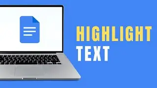 How to Highlight Text in Google Docs