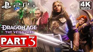 DRAGON AGE THE VEILGUARD Gameplay Walkthrough Part 3 FULL GAME [4K 60FPS PS5] - No Commentary