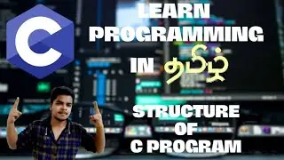 Learn C program in Tamil || #3 Structure of C || Tamil || #Codewitharjun