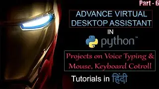 Iron Man J.A.R.V.I.S AI Desktop Voice Assistant | Python Tutorial | How to Make Jarvis | Tutorial- 6