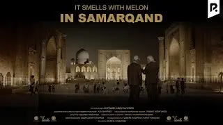 Samarqandda qovun tarovati (SUB ENG It Smells With Melon In Samarqand) (o'zbek film)