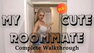 My Cute Roommate v1.6.1 Complete Walkthrough