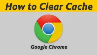 How To Clear Cache On Chrome