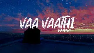 Vaa Vaathi (Lyrics) | Vaathi | Dhanush | Shwetha Mohan | 4K