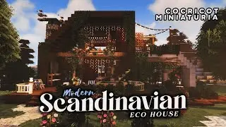 * ˚ a tour of my modern scandinavian eco house [minecraft 1.12.2] | cocricot + miniaturia