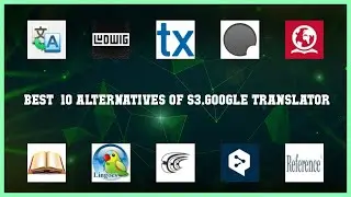 S3.Google Translator | Top 13 Alternatives of S3.Google Translator