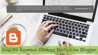 How to Remove Cookies Notice on Blogger.