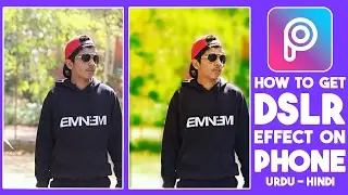 DSLR Look on Android & iPhone Urdu Hindi | Picsart Editing Tutorials HD