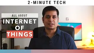 2-Minute Tech: What is Internet Of Things? | What is IoT?