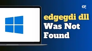 How To Fix The Code Execution Cannot Proceed Because edgegdi dll Was Not Found