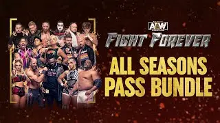 AEW Fight Forever | All Seasons Pass Bundle available July 11th!