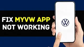 myVW App Not Working: How to Fix myVW App Not Working