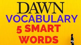 Dawn Editorial vocabulary | Dawn vocabulary with Urdu meaning | Dawn vocabulary words