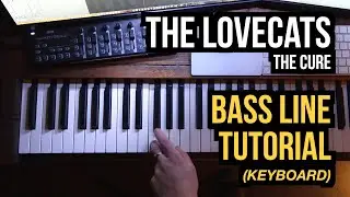 The Lovecats - (The Cure) | BASS LINE TUTORIAL (keyboard)