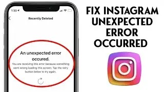 How To Fix Instagram An Unexpected Error Occurred | Instagram An Unexpected Error Problem