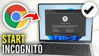 How To Start Incognito Mode In Google Chrome - Full Guide