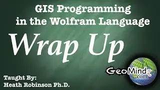 The Wolfram Language for GIS Programming and Analysis (11/11) - Wrap Up