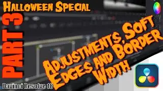 Halloween Special (Creepy) - Part 3 - Compositing Adjustments, Soft Edges and Border Width