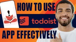 How to Use Todoist App Effectively | Beginners Guide (2024)