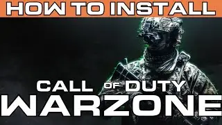 How to Install and Setup Call of Duty Warzone PC