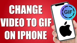 How To Change Video To GIF On iPhone (Quick and Easy)