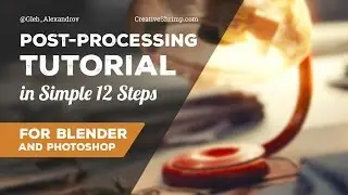 Post-processing Tutorial in Simple 12 Steps (Blender and Photoshop)