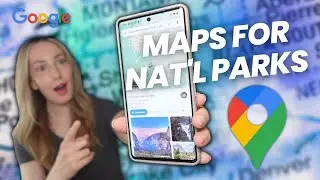 Google Maps National Parks Updates 2023