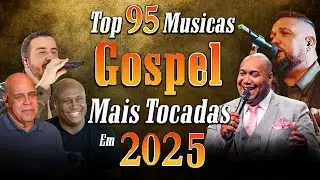 Louvores de Adoração (Gerson Rufino, Fernandinho) Top 95 Músicas Góspel Mais Tocadas Sozinho Jamais