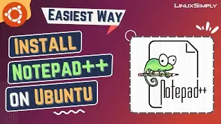 How to Install Notepad++ on Ubuntu 22.04 LTS | LinuxSimply