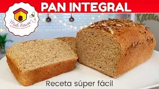 Mi receta fácil de PAN INTEGRAL esponjoso una delicia