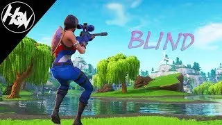 Fortnite Montage - BLIND 