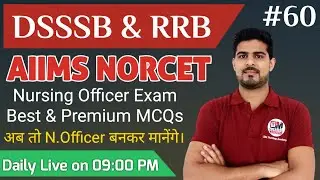 DSSSB, AIIMS NORCET, RRB, JIPMER Nursing Officer Exam BY ANIL KANTIWAL #60