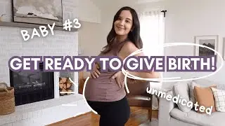 How I Prep for Unmedicated Labour and Delivery! | VLOG