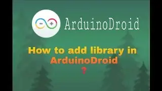 【Hindi】How to add library in ArduinoDroid.