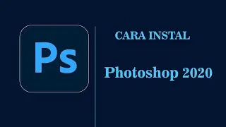 PHOTOSHOP 2020 (CARA INSTAL)