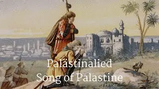 "Palästinalied" (Song of Palestine) - German Crusader Hymn