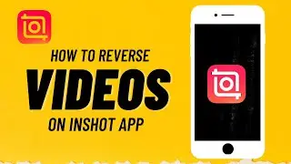 How to Reverse a Video in inshot App