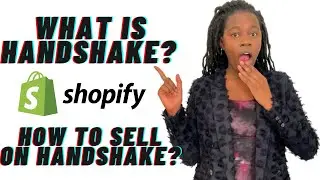 WHAT IS SHOPIFY HANDSHAKE | HOW TO SELL PRODUCTS ON HANDSHAKE