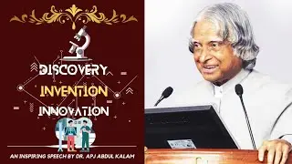 Discovery, Invention, and Innovation | Dr. APJ Abdul Kalam speech |