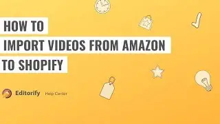 How to import videos from Amazon to Shopify