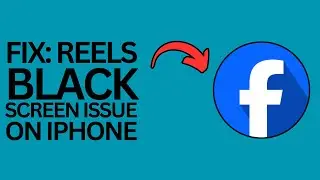 Fix Facebook Reels Black Screen Issue on iPhone | Facebook Reels Black Screen Problem 2025