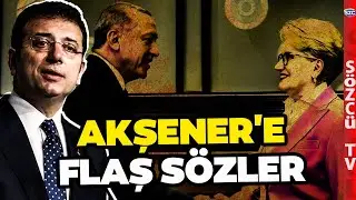 Meral Akşener Erdoğanla Görüştü! Ekrem İmamoğlundan Çok Konuşulacak Sözler