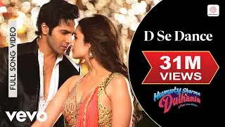 D Se Dance Full Video - Humpty Sharma Ki Dulhania|Varun, Alia|Vishal Dadlani, Shalmali K