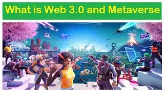 What is Web 3.0 and Metaverse | The Future of Internet | NFT | Crypto | Virtual World