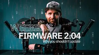 Weebill S New Firmware 2.04 | Zhiyun Gimbal Firmware Update