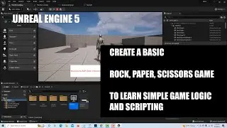 Unreal Engine 5: Learn Basic Game Logic and Flow in BP Scripting by Making Rock, Paper, and Scissors