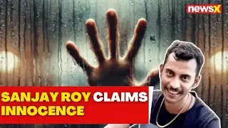 Sanjay Roy Says' found doctor's body already covered in blood' | Big Claims By Sanjay Roy | NewsX