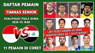 1 PEMAIN KEMBALI DI CORET! Daftar Pemain Timnas Indonesia Senior KUALIFIKASI PIALA DUNIA VS IRAK