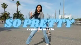 So Pretty - Reyanna Maria  [Choreo by me]